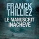 Couverture Le manuscrit inachevé de Franck Thilliez