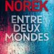 Couverture Entre deux mondes d'Olivier Norek