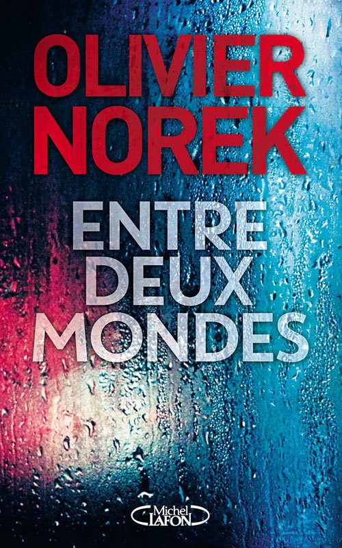 Couverture Entre deux mondes d'Olivier Norek