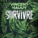 Couverture Suvivre de Vincent Hauuy
