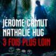 Couverture 3 fois plus loin de Jérôme Camut et Nathalie Hug
