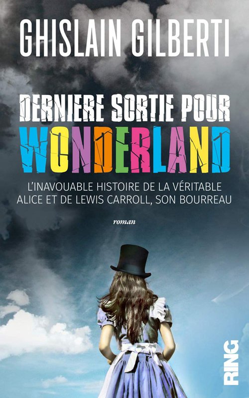 Couverture Dernière sortie pour Wonderland de Ghislain Gilberti
