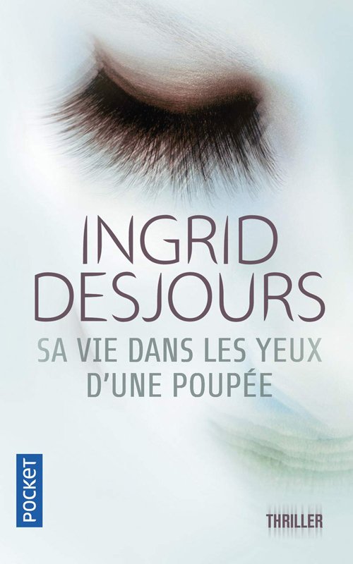 Couverture Sa vie dans les yeux d'une poupée d'Ingrid Desjours