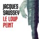 Couverture Le loup peint de Jacques Saussey