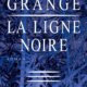Couverture La ligne noire de Jean-Christophe Grangé