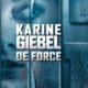 Couverture De force de Karine Giebel