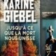Couverture Jusqu'à ce que la mort nous unisse de Karine Giebel