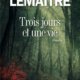 Couverture Trois jours et une vie de Pierre Lemaitre