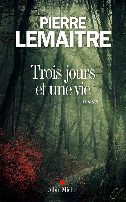 Couverture Trois jours et une vie de Pierre Lemaitre
