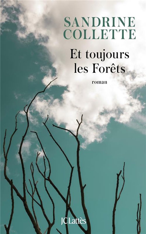 Couverture Et toujours les forêts de Sandrine Colette
