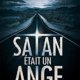 Couverture Satan était un ange de Karine Giebel
