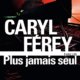 Couverture Plus jamais seul de Caryl Férey