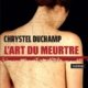Couverture L'art du meurtre de Chrystel Duchamp