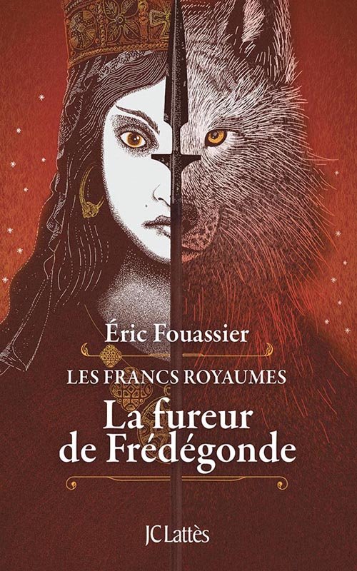 Couverture La fureur de Frédégonde d'Eric Fouassier