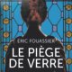 Couverture Le piège de verre d'Eric Fouassier