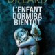 Couverture L'enfant dormira bientôt de François-Xavier Dillard