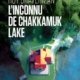 Couverture L'inconnu de Chakkamuk Lake de Roy Braverman