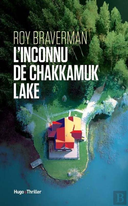 Couverture L'inconnu de Chakkamuk Lake de Roy Braverman