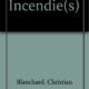 Couverture Incendie(s) de Christian Blanchard