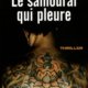 Couverture Le samouraï qui pleure de Laurent Scalèse