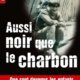Couverture Aussi noir que le charbon d'Eric Dupuis