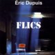 Couverture Flic d'Eric Dupuis