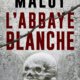 Couverture L'abbaye blanche de Laurent Malot