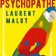 Couverture L'homme qui voulait devenir psychopathe de Laurent Malot