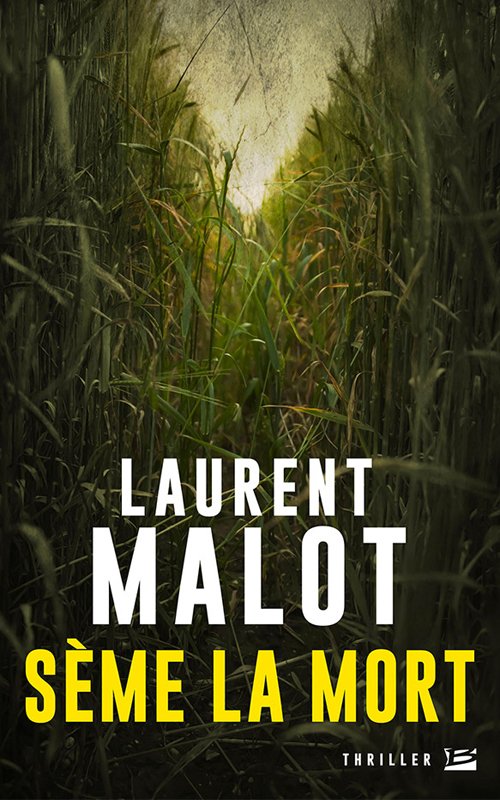 Couverture Sème la mort de Laurent Malot