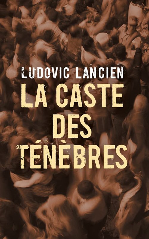 Couverture La caste des ténèbres de Ludovic Lancien