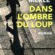 Couverture Dans l'ombre du loup d'Olivier Merle