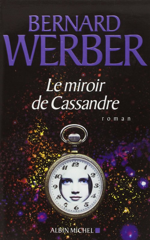 Couverture Bernard Werber - Le miroir de Cassandre