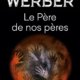 Couverture Bernard Werber - Le père de nos pères