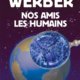 Couverture Bernard Werber - Nos amis les humains
