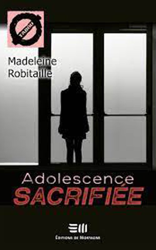 Couverture Madeleine Robitaille - Adolescence sacrifiée