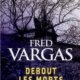 Couverture Fred Vargas - Debout les morts