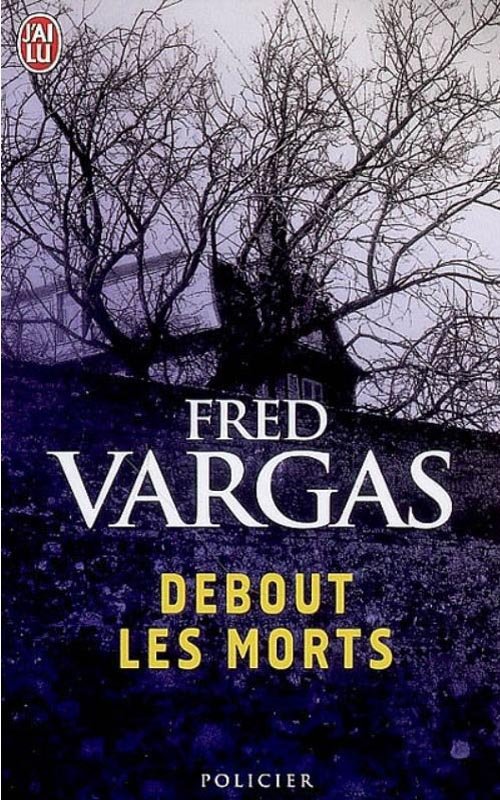 Couverture Fred Vargas - Debout les morts