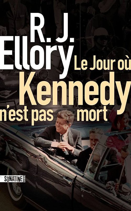 Couverture R.J Ellory - Le jour où Kennedy n'est pas mort
