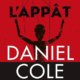 Couverture Daniel Cole - L'appât
