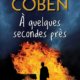Couverture Harlan Coben - A quelques secondes près
