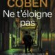 Couverture Harlan Coben - Ne t'éloigne pas