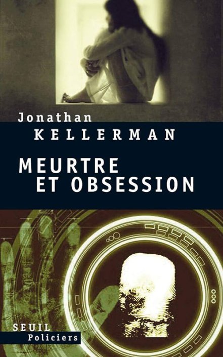 Couverture Jonathan Kellerman - Meurtre et obsession
