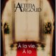 Couverture Laetitia Argoud - A la vie, à la mort