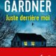 Couverture Lisa Gardner - Juste derrière moi
