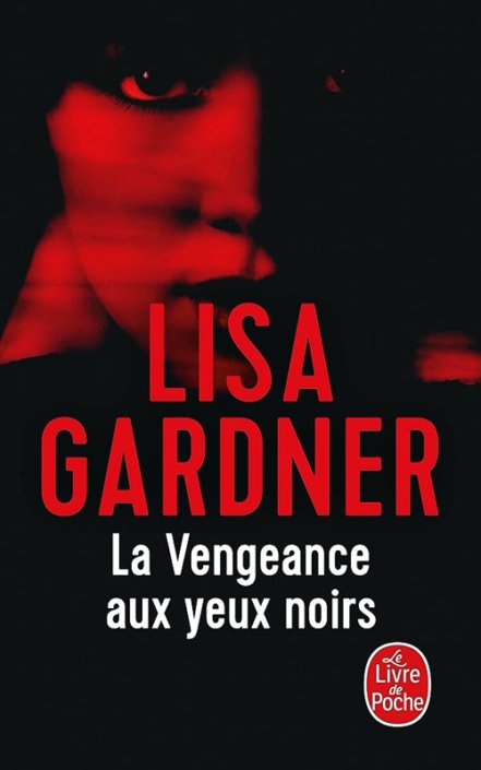 Couverture Lisa Gardner - La vengeance aux yeux noirs