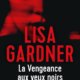 Couverture Lisa Gardner - La vengeance aux yeux noirs