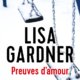 Couverture Lisa Gardner - Preuves d'amour