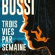 Michel Bussi - Trois vies par semaines