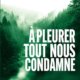 Cécile Cabanac - A pleurer tout nous condamne