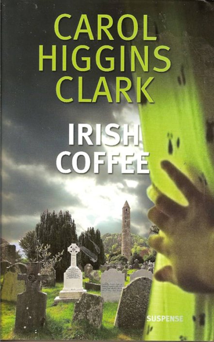 Carol Higgins Clark - Irish Coffee